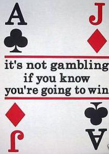 famou gambling sayings